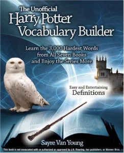 Baixar The Unofficial Harry Potter Vocabulary Builder: Learn the 3,000 Hardest Words from All Seven Books and Enjoy the Series More pdf, epub, eBook