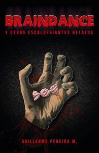 Baixar Braindance y otros escalofriantes relatos (Spanish Edition) pdf, epub, eBook