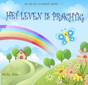 Baixar Het Leven Is Prachtig (De Blije Vlinder Serie Book 1) (Dutch Edition) pdf, epub, eBook