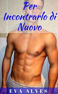 Baixar Per Incontrarlo di Nuovo (Italian Edition) pdf, epub, eBook