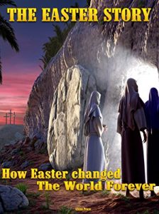 Baixar The Easter Story: How Easter changed the world forever (English Edition) pdf, epub, eBook