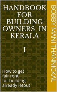 Baixar Handbook for Building Owners in Kerala I: How to get fair rent for building already letout (English Edition) pdf, epub, eBook
