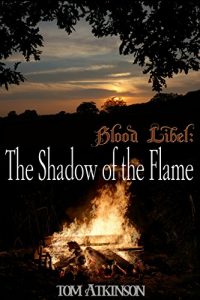 Baixar The Shadow of the Flame (Blood Libel Book 2) (English Edition) pdf, epub, eBook