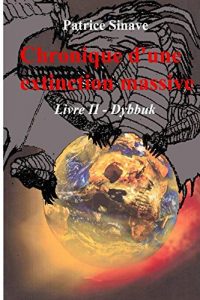 Baixar CHRONIQUE D’UNE EXTINCTION MASSIVE Livre II (French Edition) pdf, epub, eBook