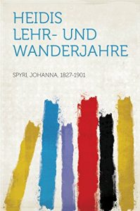 Baixar Heidis Lehr- und Wanderjahre pdf, epub, eBook