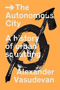 Baixar The Autonomous City: A History of Urban Squatting pdf, epub, eBook