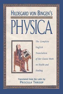 Baixar Hildegard von Bingen’s Physica: The Complete English Translation of Her Classic Work on Health and Healing pdf, epub, eBook