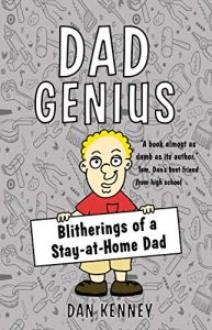 Baixar Dad Genius: Blitherings of a Stay-at-Home Dad (English Edition) pdf, epub, eBook