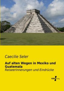Baixar Auf alten Wegen in Mexiko und Guatemala (German Edition) pdf, epub, eBook