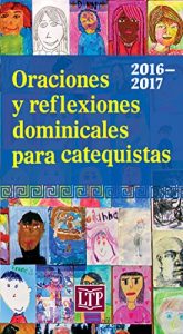 Baixar Oraciones y reflexiones dominicales para catequistas 2016-2017 (Spanish Edition) pdf, epub, eBook
