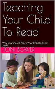 Baixar Teaching Your Child To Read: Why You Should Teach Your Child to Read Now! (English Edition) pdf, epub, eBook