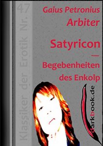 Baixar Satyricon – Begebenheiten des Enkolp: Klassiker der Erotik Nr. 47 (German Edition) pdf, epub, eBook