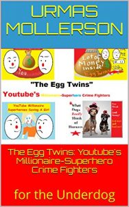 Baixar The Egg Twins: Youtube’s Millionaire-Superhero Crime Fighters: for the Underdog (English Edition) pdf, epub, eBook