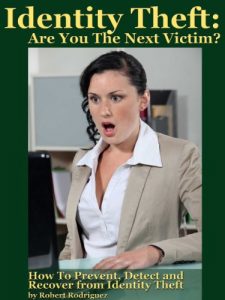Baixar Identity Theft: Are You The Next Victim?  How to Prevent, Detect and Recover from Identity Theft (English Edition) pdf, epub, eBook