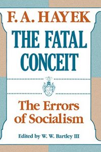 Baixar The Fatal Conceit: The Errors of Socialism (The Collected Works of F. A. Hayek) pdf, epub, eBook