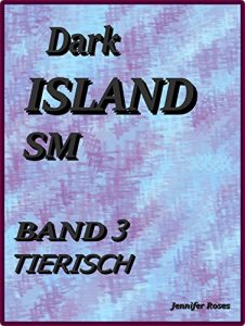 Baixar DARK ISLAND; SM; BAND 3: TIERISCH (German Edition) pdf, epub, eBook