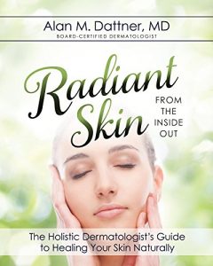 Baixar Radiant Skin from the Inside Out: The Holistic Dermatologist’s Guide to Healing Your Skin Naturally pdf, epub, eBook
