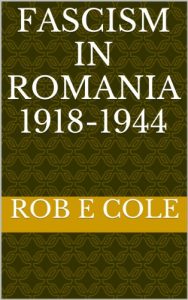 Baixar FASCISM IN ROMANIA 1918-1944 (English Edition) pdf, epub, eBook