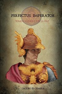 Baixar Perfectus Imperator: Tomo I: Guerra por la Paz (Spanish Edition) pdf, epub, eBook