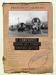 Baixar I caminanti: Quando gli zingari rubavano galline pdf, epub, eBook