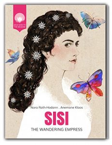 Baixar SISI – The Wandering Empress: The Life of Empress Elisabeth of Austria (JULIE GOES TO THE MUSEUM (JULIE GEHT INS MUSEUM)) (German Edition) pdf, epub, eBook