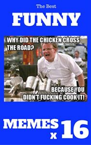 Baixar The Best FUNNY MEMES X 16: Best Memes Funny Comedy Jokes Hilarious Pictures Awesome Enjoy Craze Fails Memes On World (The Jokes) (English Edition) pdf, epub, eBook