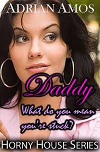 Baixar Daddy, What Do You Mean You’re Stuck? (TABOO Horny House Series) (English Edition) pdf, epub, eBook