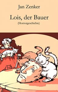 Baixar Lois, der Bauer: Horrorgeschichte (German Edition) pdf, epub, eBook