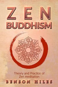 Baixar Zen Buddhism: Theory and Practice of Zen meditation (Zen Buddhism Series Book 1) (English Edition) pdf, epub, eBook