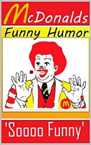 Baixar Memes: McDonalds Funny Humor – Funny Memes About The Fast Food Giant: Funny Books – Time For A Big Mac! Yum Yum! These Are Too Funny (English Edition) pdf, epub, eBook