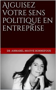 Baixar Aiguisez votre sens politique en entreprise (French Edition) pdf, epub, eBook