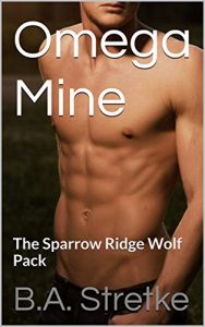 Baixar Omega Mine: The Sparrow Ridge Wolf Pack (Sparrow Ridge Pack Book 1) (English Edition) pdf, epub, eBook