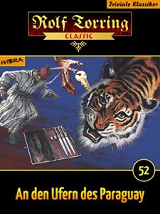 Baixar Rolf Torring 052: An den Ufern des Paraguay pdf, epub, eBook