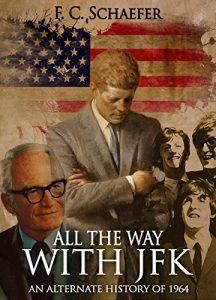 Baixar All the Way with JFK: An Alternate History of 1964 (English Edition) pdf, epub, eBook