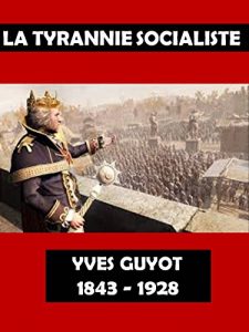 Baixar La Tyrannie Socialiste : Yves Guyot (French Edition) pdf, epub, eBook