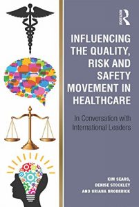 Baixar Influencing the Quality, Risk and Safety Movement in Healthcare: In Conversation with International Leaders pdf, epub, eBook