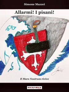 Baixar Allarmi! I pisani! Il mare nostrum rivive pdf, epub, eBook