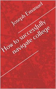 Baixar How to successfully navigate college (English Edition) pdf, epub, eBook