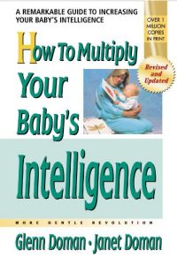 Baixar How to Multiply Your Baby’s Intelligence: The Gentle Revolution (The Gentle Revolution Series) pdf, epub, eBook