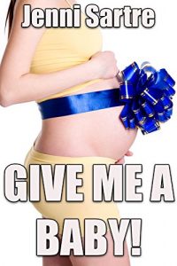 Baixar Give Me A Baby! (Taboo Forbidden Pregnancy Older Man Younger Woman Erotica) (English Edition) pdf, epub, eBook