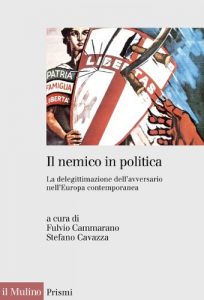 Baixar Il nemico in politica: La delegittimazione dell’avversario nell’Europa contemporanea (Prismi) pdf, epub, eBook