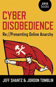 Baixar Cyber Disobedience: Re://Presenting Online Anarchy pdf, epub, eBook