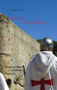 Baixar Der Weg zum Kreuzritter (Roman-Erlebnis Geschichte 5) (German Edition) pdf, epub, eBook
