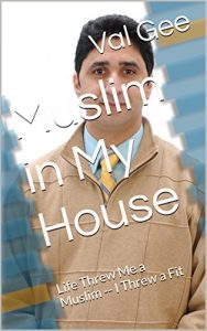 Baixar Muslim in My House: Life Threw Me a Muslim — I Threw a Fit (English Edition) pdf, epub, eBook