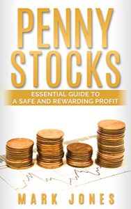 Baixar Penny Stocks: Essential Guide To a Safe and Rewarding Profit (Penny Stocks for Beginners, Penny Stocks Strategies, Options, Day Trading, Stocks) (English Edition) pdf, epub, eBook