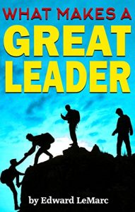 Baixar What Makes a Great Leader?: Discover How to Be a Leader That Others Want to Follow (Traits, Styles, and Qualities of a Good Leader) (English Edition) pdf, epub, eBook