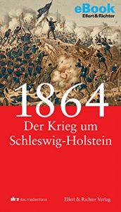 Baixar 1864 – Der Krieg um Schleswig-Holstein (German Edition) pdf, epub, eBook