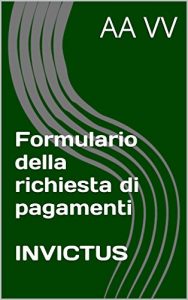 Baixar Formulario della richiesta di pagamenti (Formulari giuridici) (Italian Edition) pdf, epub, eBook