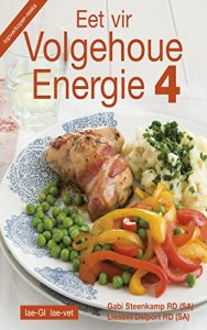 Baixar Eet vir volgehoue energie 4: Lae-GI, lae-vet pdf, epub, eBook