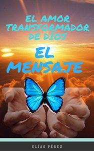Baixar El Amor Transformador de Dios: El Mensaje (Spanish Edition) pdf, epub, eBook